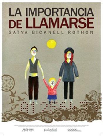 La importancia de llamarse Satya Bicknell Rothon poster